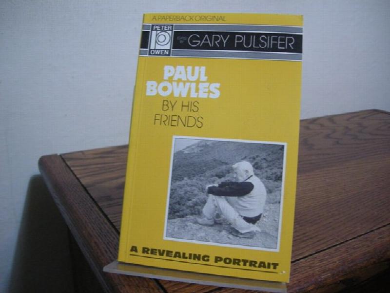 Paul　His　Bowles　Revealing　by　Friends:　A　Portrait