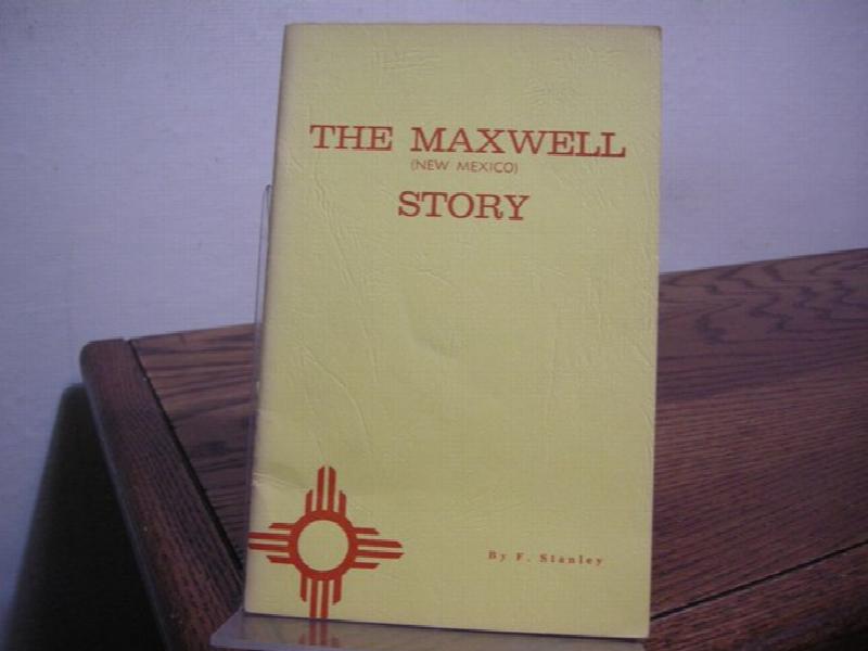 The Maxwell, New Mexico Story