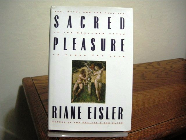 Sacred Pleasure: Sex, Myth, and the Politics of the Body